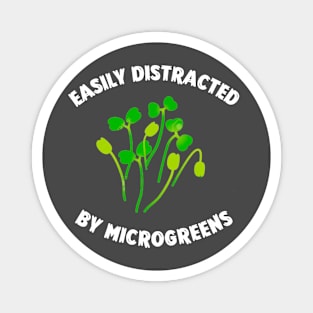 Easily Distracted By Microgreens Magnet